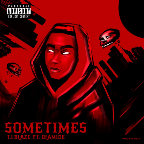 T.I Blaze - Sometimes Remix Feat. Olamide