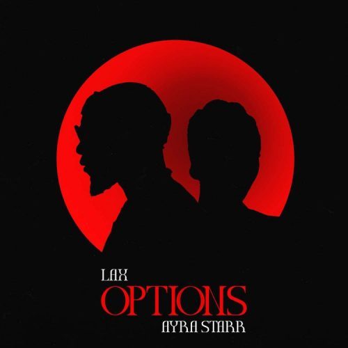 L.A.X. - "Options" feat. Ayra Starr