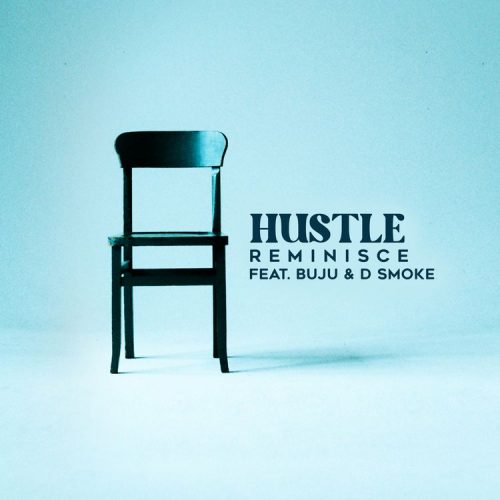 Reminisce - "Hustle" Feat. Buju & D Smoke