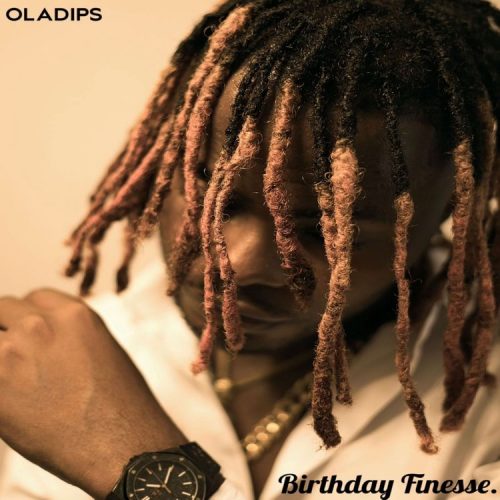 Oladips - "Birthday Finesse"