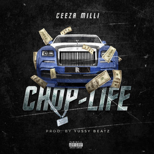 Ceeza Milli - "Chop Life" [Mp3 & Lyrics]
