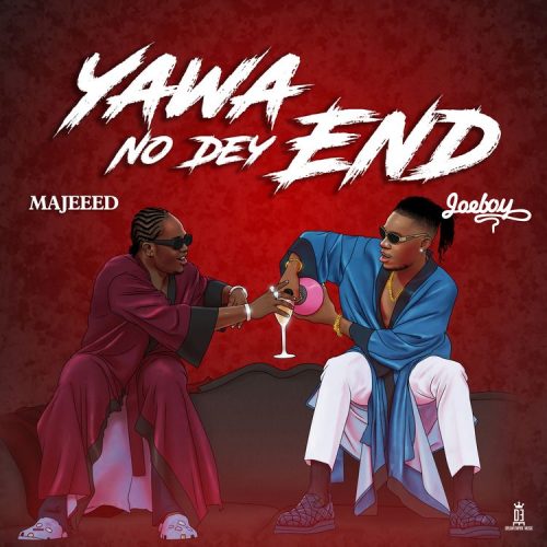 Majeeed - "Yawa No Dey End Remix" feat Joeboy