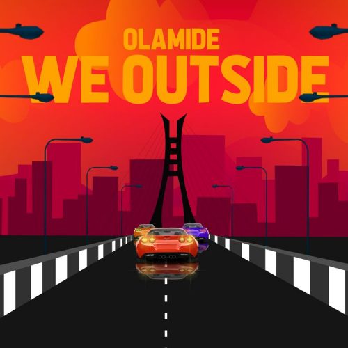 Olamide - "We Outside"[Mp3 & Lyrics]