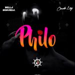 Bella Shmurda Feat. Omah Lay - "Philo" [Song & Lyrics]