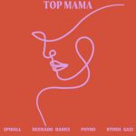 Spinall Feat. Reekado Banks, Phyno & Ntosh Gazi- "Top Mama" (Song & Lyrics)