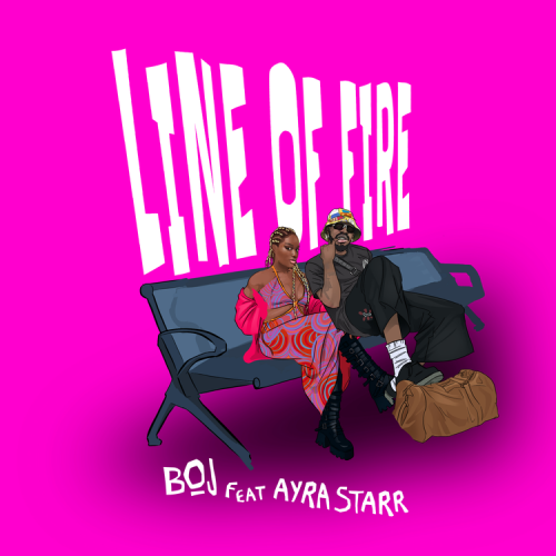 Boj - Line Of Fire feat. Ayra Starr (Mp3, Mp4 & Lyrics)